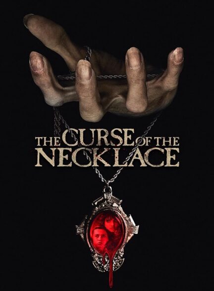 دانلود فیلم The Curse of the Necklace 2024