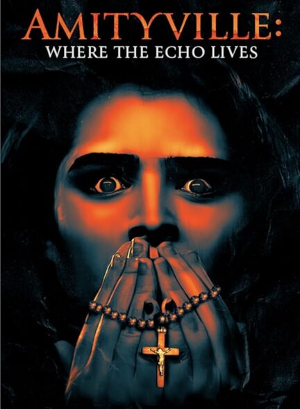 دانلود فیلم Amityville: Where the Echo Lives 2024