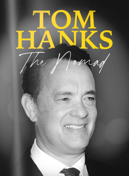 دانلود فیلم Tom Hanks: The Nomad 2023